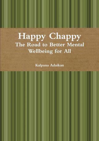 Kalpana Adaikan Happy Chappy The Road to Better Mental Wellbeing for All