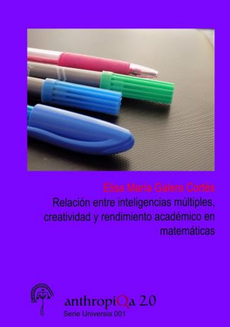 Elisa María Galera Cortés Relacion entre inteligencias multiples, creatividad y rendimiento academico en matematicas para la eleccion de materias optativas