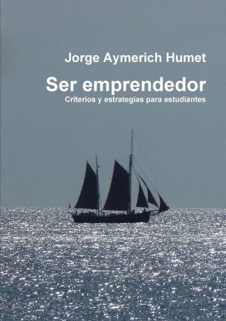 Jorge Aymerich Humet Ser emprendedor