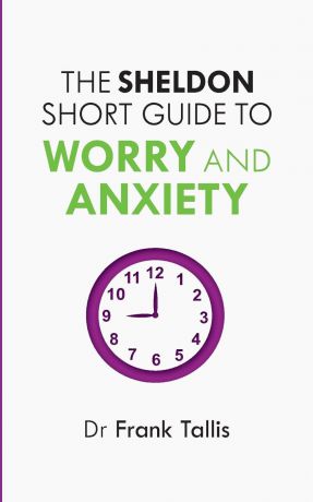 Frank Tallis Sheldon Short Guide to Worry and Anxiety