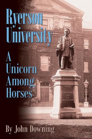 John Downing Ryerson University - A Unicorn Among Horses