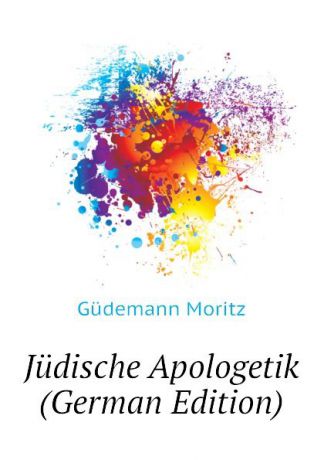Güdemann Moritz Judische Apologetik (German Edition)