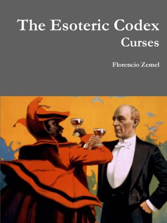 Florencio Zemel The Esoteric Codex. Curses