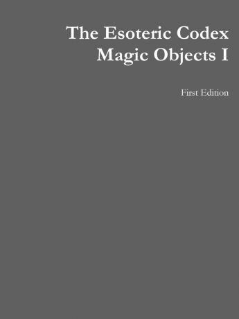 Mark Rogers The Esoteric Codex. Magic Objects I
