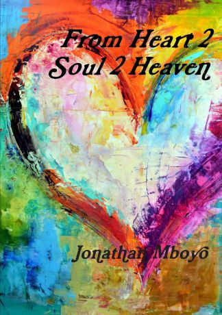 Jonathan Mboyo From Heart 2 Soul 2 Heaven