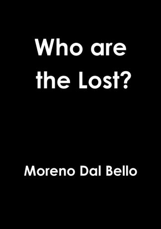 Moreno Dal Bello Who are the Lost.