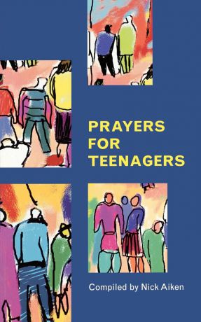 Nick Aiken Prayers for Teenagers