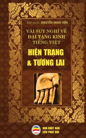 Nguyễn Minh Tiến Vai suy nghi ve .ai Tang Kinh Tieng Viet - Hien trang va Tuong lai. Ban in nam 2017