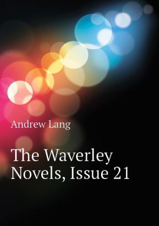 Andrew Lang The Waverley Novels, Issue 21