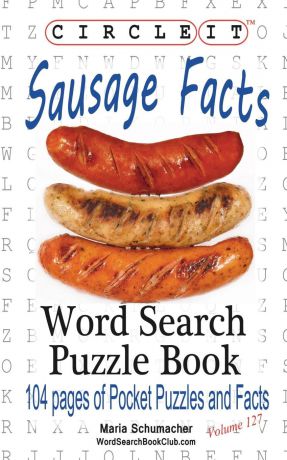 Lowry Global Media LLC, Maria Schumacher Circle It, Sausage Facts, Word Search, Puzzle Book