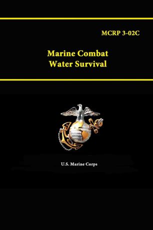 U.S. Marine Corps MCRP 3-02C - Marine Combat Water Survival