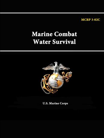 U.S. Marine Corps Marine Combat Water Survival - MCRP 3-02C
