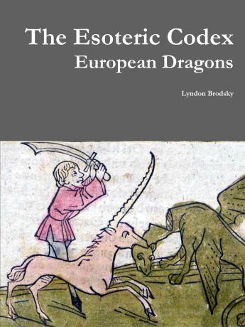 Lyndon Brodsky The Esoteric Codex. European Dragons