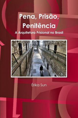 Érika Sun Pena, Prisao, Penitencia