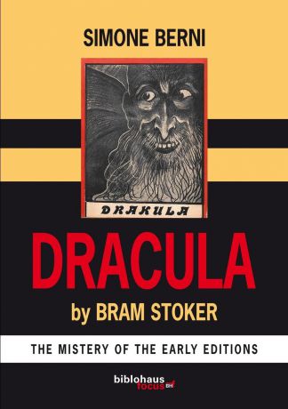 Simone Berni Dracula by Bram Stoker The Mystery of The Early Editions