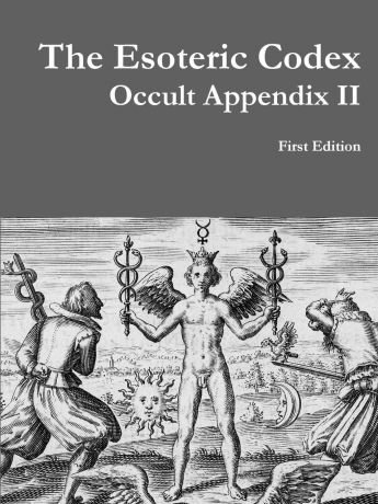 Marcel Degrave The Esoteric Codex. Occult Appendix II