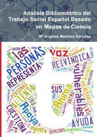 Mª Angeles Martínez Sanchez Analisis Bibliometrico del Trabajo Social Espanol Basado en Mapas de Ciencia