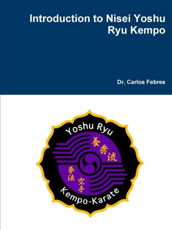 Dr. Carlos Febres Introduction to Nisei Yoshu Ryu Kempo