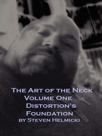 Steven Helmicki The Art of the Neck. Training for Distortion