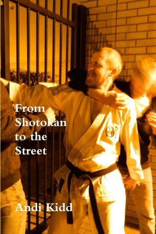 Andi Kidd From Shotokan to the Street