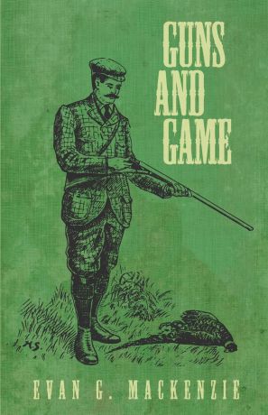 Evan G. Mackenzie Guns and Game