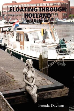 Brenda Davison Floating Through Holland (and Belgium)