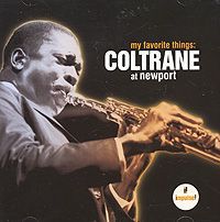 Джон Колтрейн John Coltrane. My Favorite Things: Coltrane At Newport