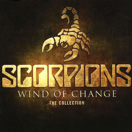 "Scorpions" Scorpions. Wind Of Change. The Collection