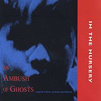 "In The Nursery" In The Nursery. An Ambush Of Ghosts. Original Motion Picture Soundtrack