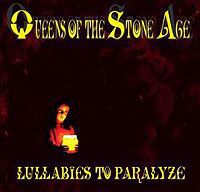 "Queens Of The Stone Age" Queens Of The Stone Age. Lullabies To Paralyze