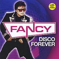 Фэнси Fancy. Disco Forever