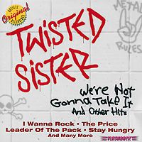 "Twisted Sister" Twisted Sister. We