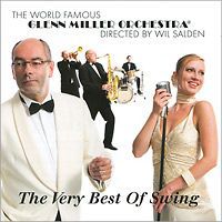 The Glenn Miller Orchestra Glenn Miller Orchestra. The Very Best Of Swing