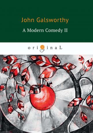 John Galsworthy A Modern Comedy II