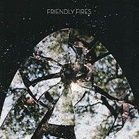 "Friendly Fires" Friendly Fires. Friendly Fires