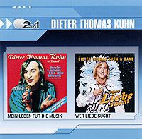 Дитер Томас Кун Dieter Thomas Kuhn. Mein Leben Fuer Die Musik / Wer Liebe Sucht (2 CD)