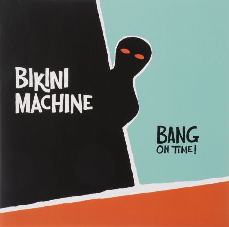 "Bikini Machine" Bikini Machine. Bang On Time! (LP)
