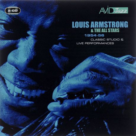 Луи Армстронг,Louis Armstrong & The All Stars Avid Jazz. Louis Armstrong, The All Stars. Louis Armstrong & The All Stars 1954-56 (2 CD)