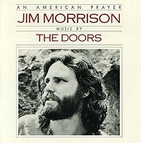 Джим Моррисон Jim Morrison. An American Prayer. Music By The Doors