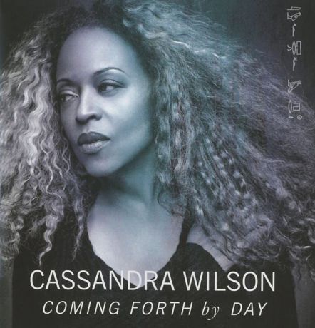 Кассандра Уилсон Cassandra Wilson. Coming Forth By Day