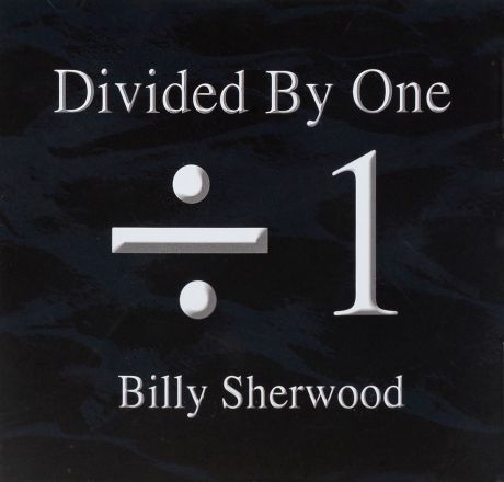 Билли Шервуд Billy Sherwood. Divided By One