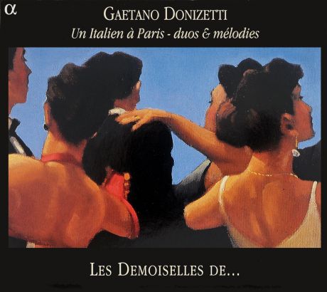 Gaetano Donizetti - Les Demoiselles De ... Un Italien A Paris - Duos & Melodies