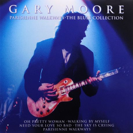 Гэри Мур Gary Moore. Parisienne Walkways. The Blues Collection