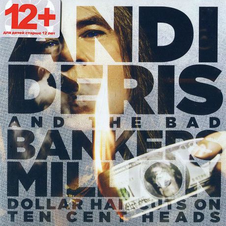 Энди Дериз,"The Bad Bankers" Andi Deris And The Bad Bankers. Million Dollar Haircuts On Ten Cent Heads