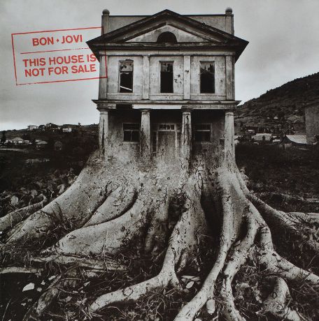 "Bon Jovi" Bon Jovi. This House Is Not For Sale