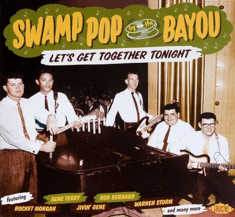 Swamp Pop By The Bayou: Let