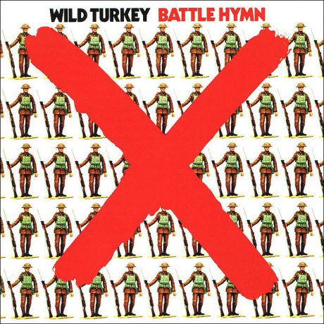Wild Turkey Wild Turkey. Battle Hymn. Remastered Edition