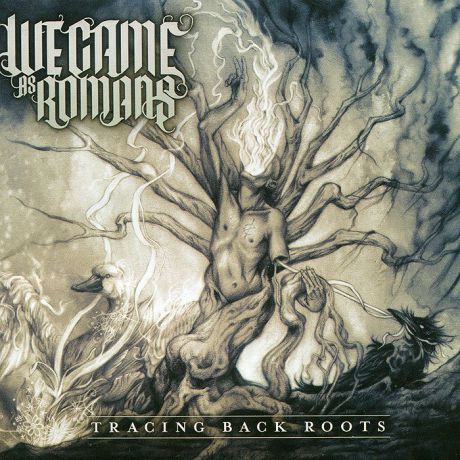"We Came As Romans" We Came As Romans. Tracing Back Roots