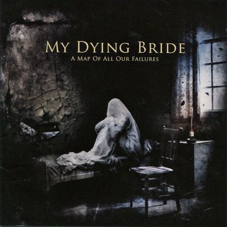 "My Dying Bride" My Dying Bride. A Map Of All Our Failures