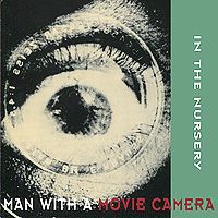 "In The Nursery" In The Nursery. Man With A Movie Camera